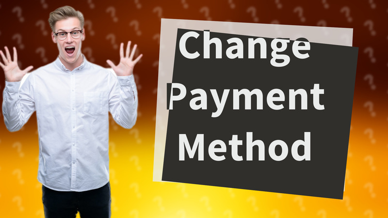 Change Payment Method