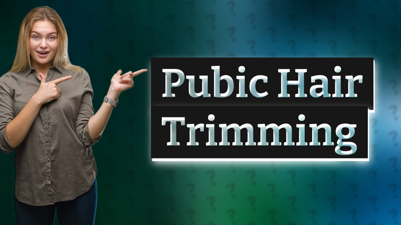 Pubic Hair Trimming