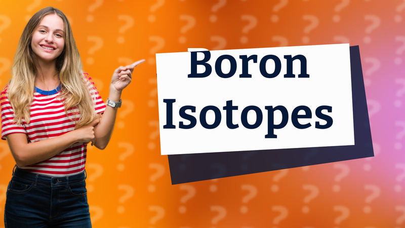 Boron Isotopes
