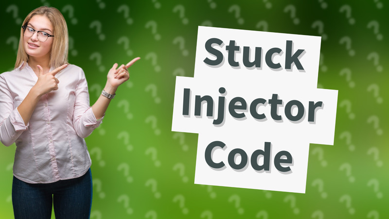 Stuck Injector Code