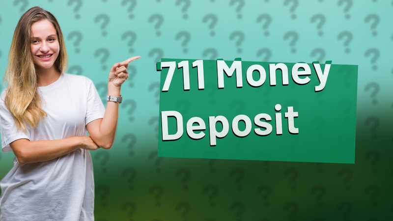 711 Money Deposit