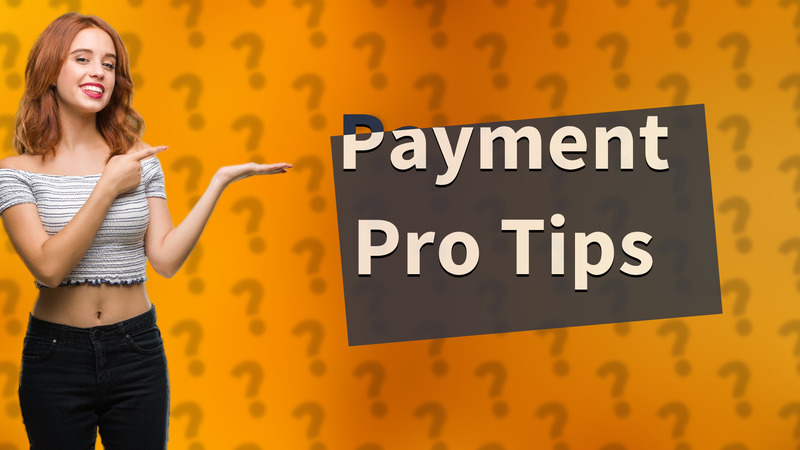 Payment Pro Tips