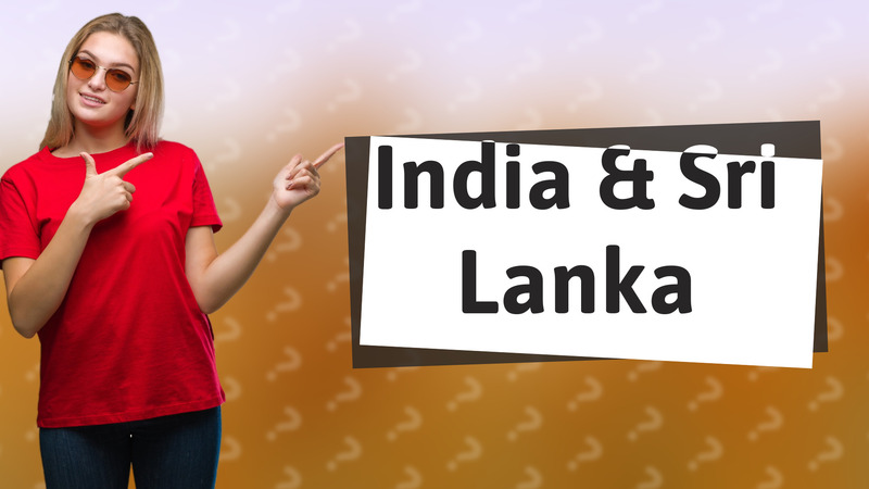 India & Sri Lanka