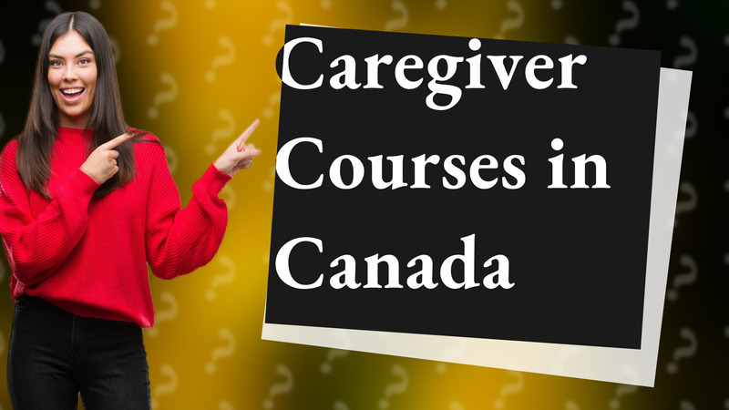 Caregiver Courses in Canada