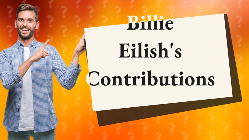Billie Eilish's Contributions