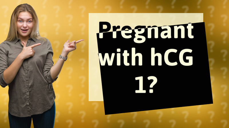 Pregnant with hCG 1?