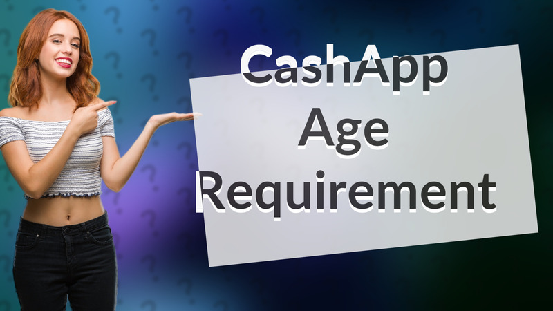 CashApp Age Requirement