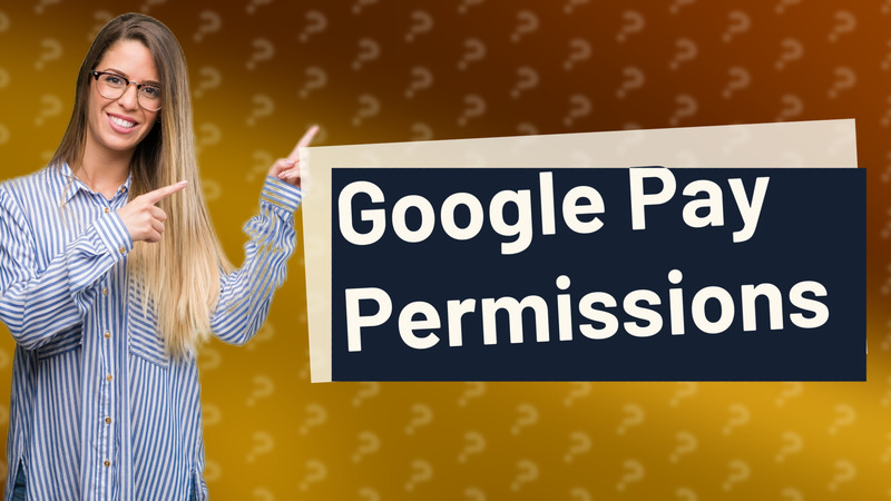 Google Pay Permissions