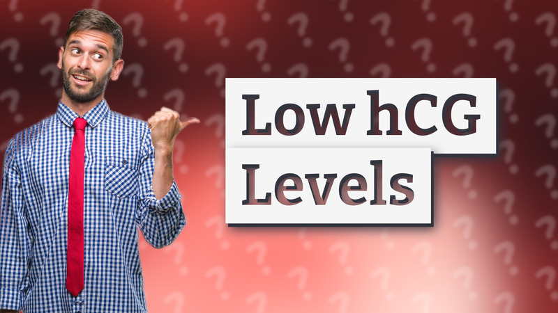 Low hCG Levels