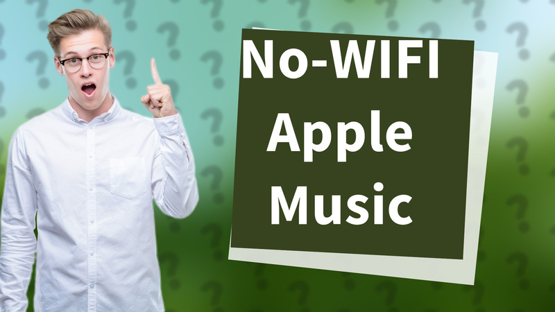 No-WIFI Apple Music