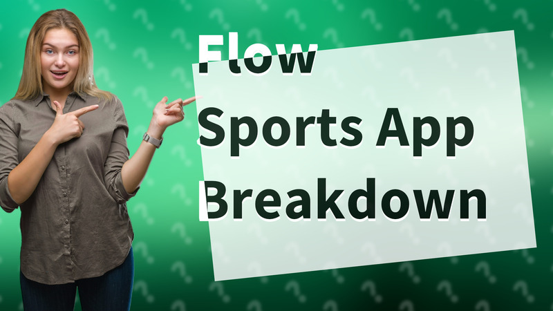 Flow Sports App Breakdown