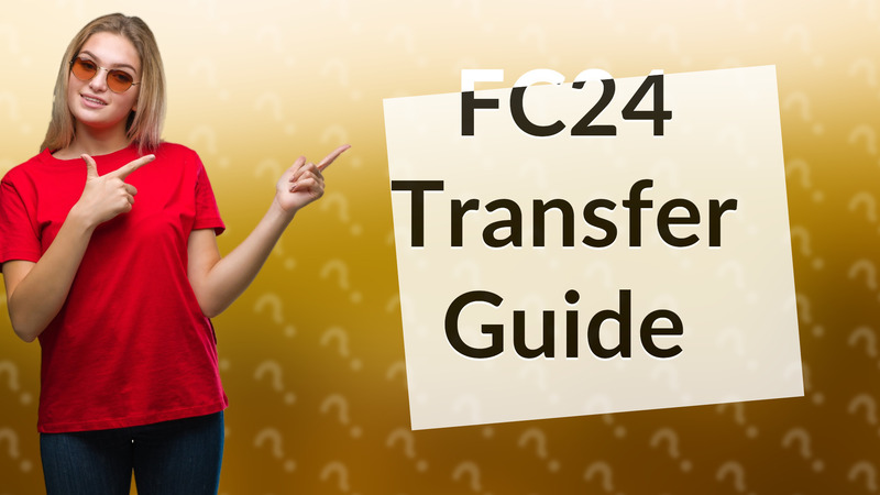 FC24 Transfer Guide