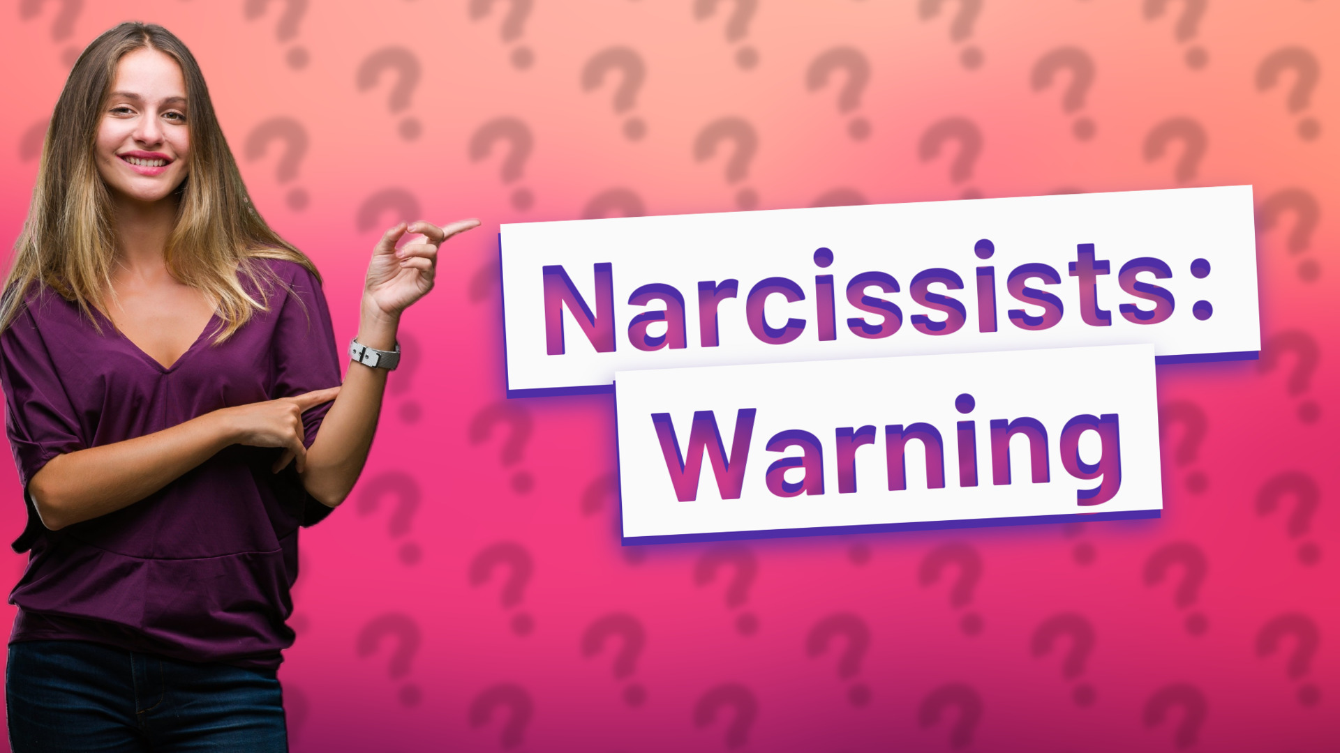 Narcissists: Warning