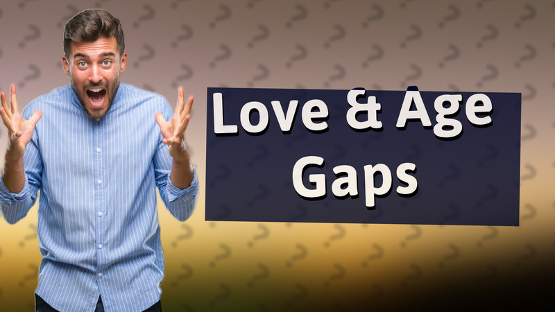 Love & Age Gaps
