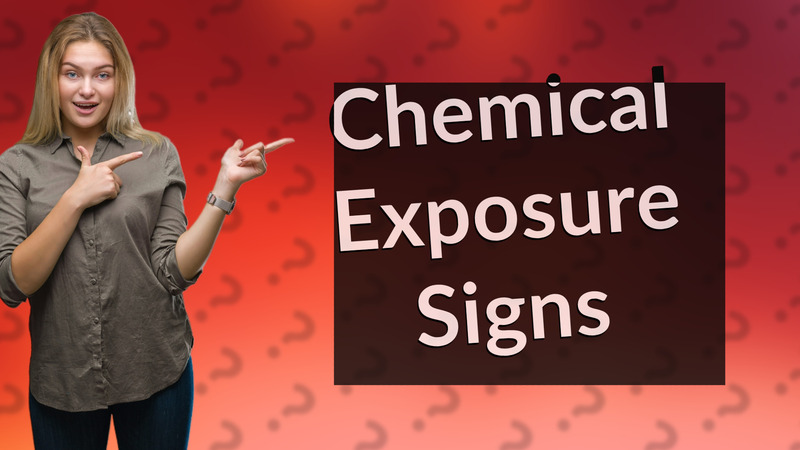 Chemical Exposure Signs