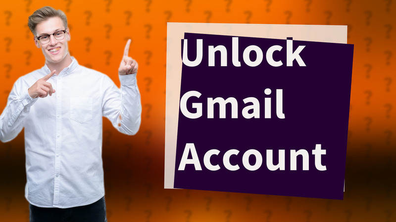 Unlock Gmail Account