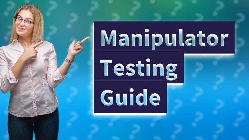 Manipulator Testing Guide