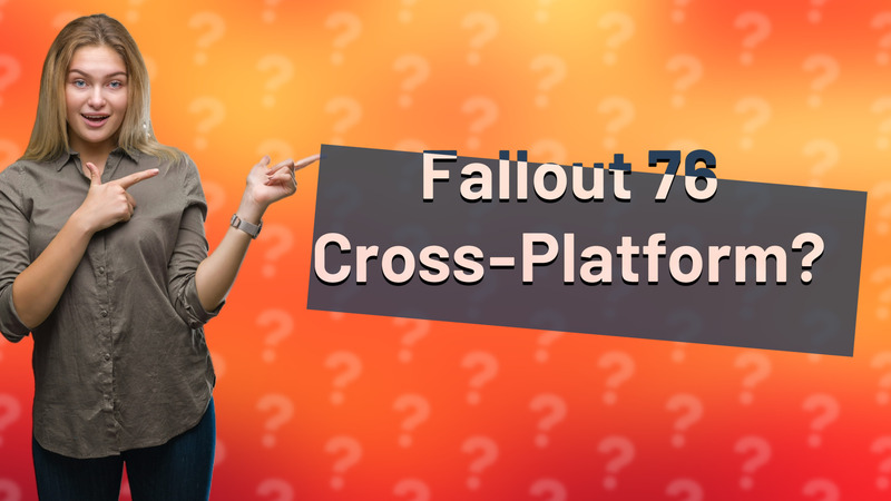 Fallout 76 Cross-Platform?