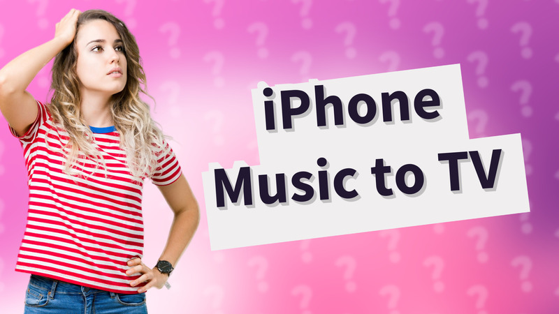 iPhone Music to TV