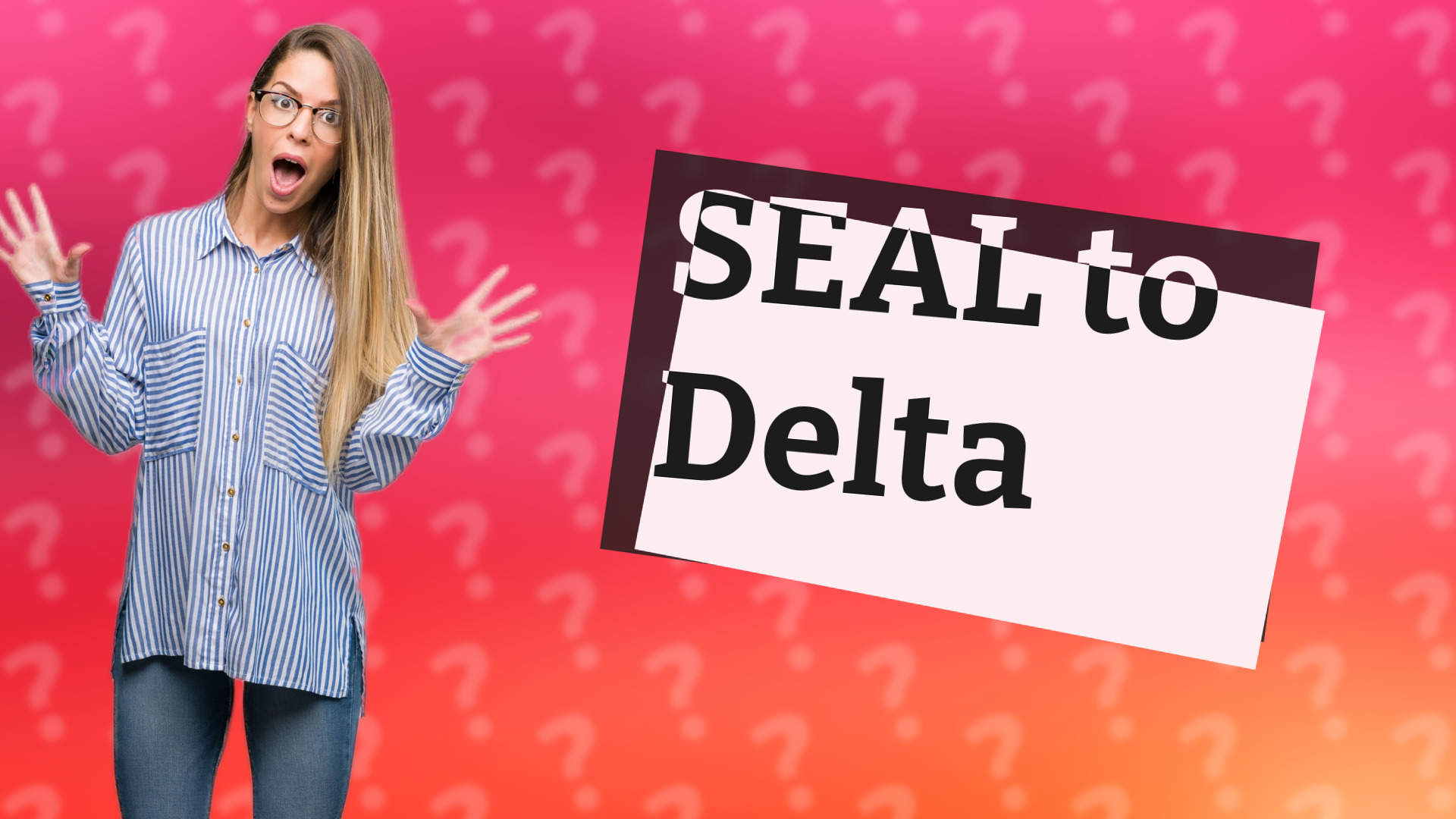 SEAL to Delta
