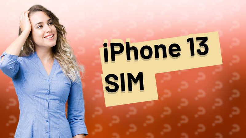 iPhone 13 SIM