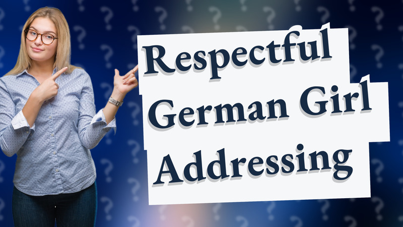 Respectful German Girl Addressing