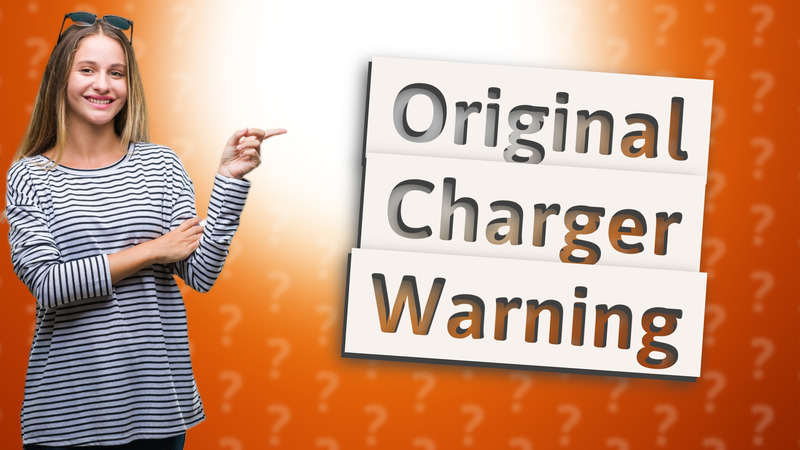 Original Charger Warning