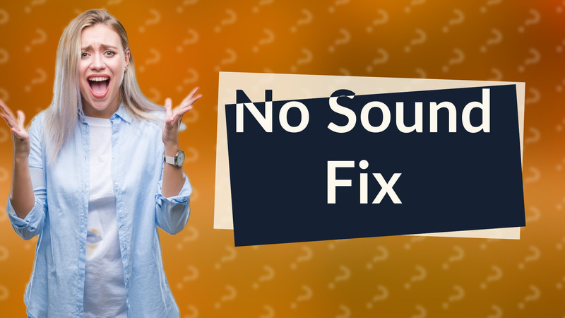No Sound Fix