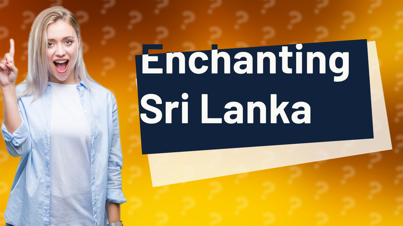 Enchanting Sri Lanka