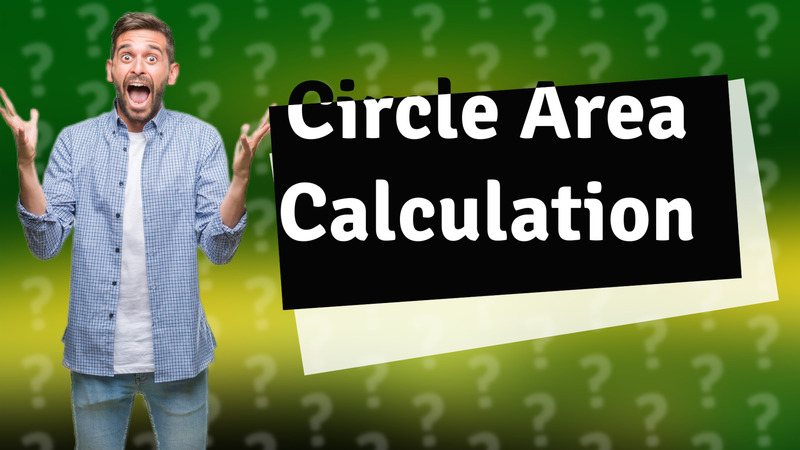 Circle Area Calculation