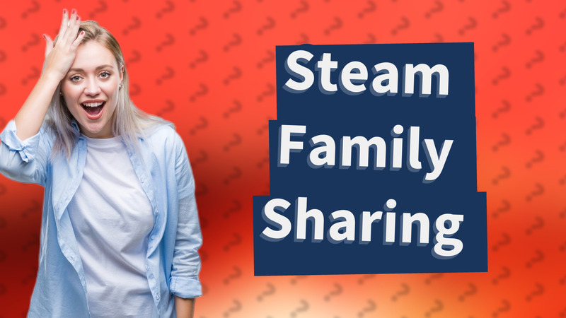 Steam Family Sharing