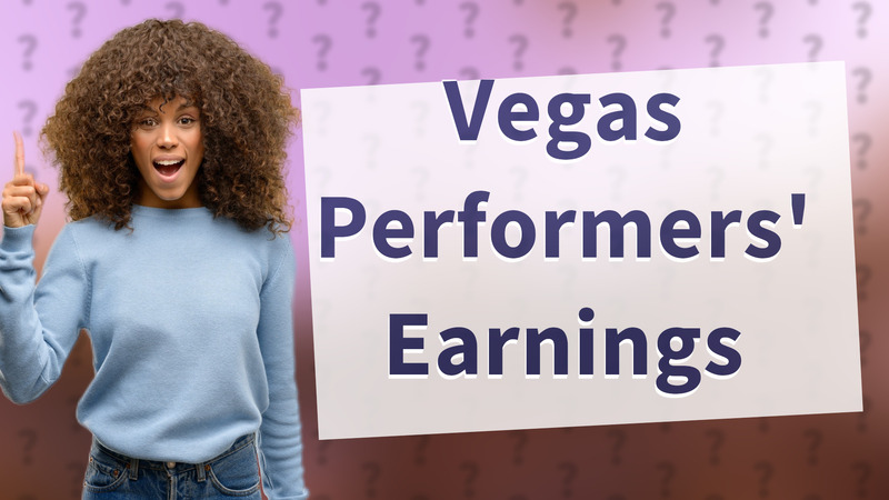 Vegas Performers' Earnings