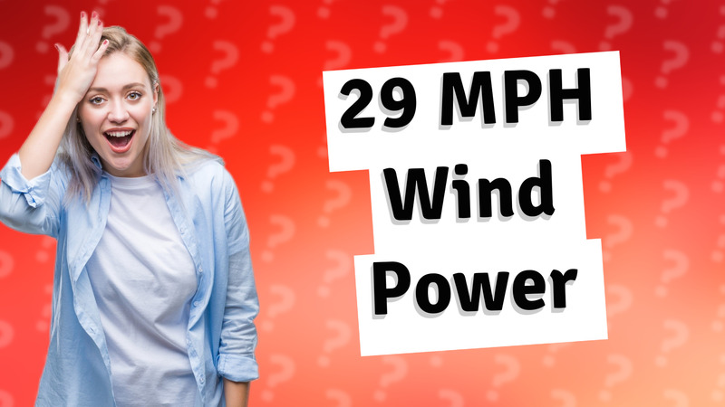 29 MPH Wind Power