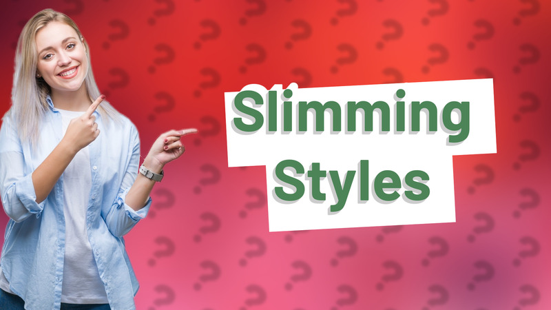 Slimming Styles