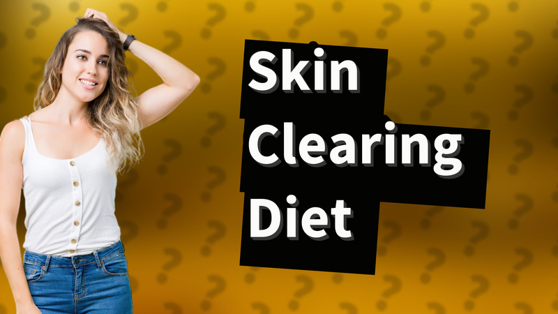 Skin Clearing Diet