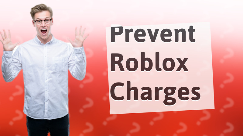 Prevent Roblox Charges