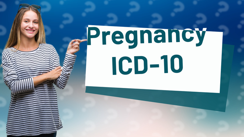 Pregnancy ICD-10