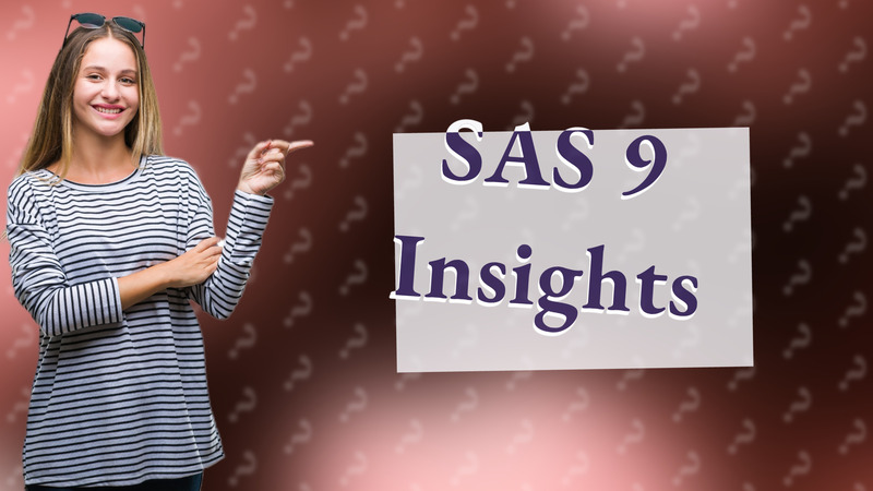 SAS 9 Insights
