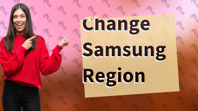 Change Samsung Region