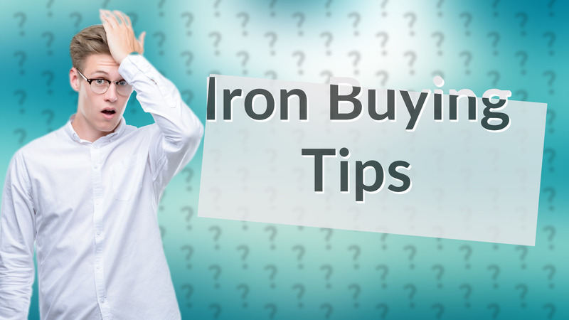 Iron Buying Tips