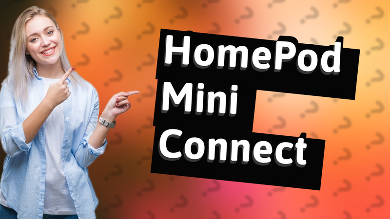 HomePod Mini Connect