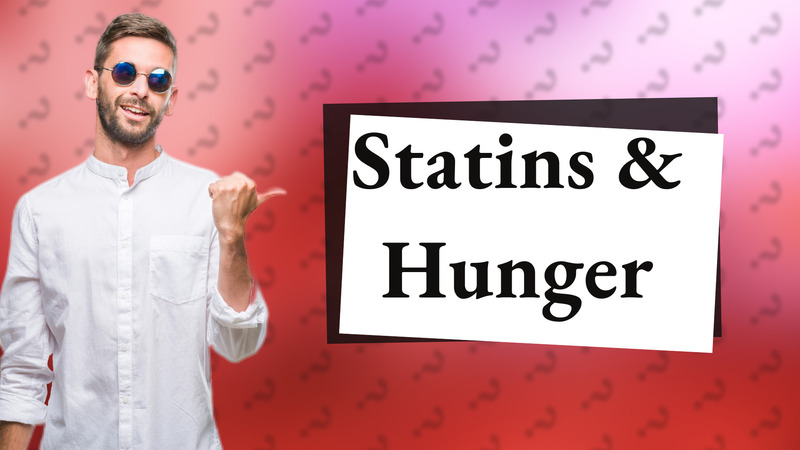 Statins & Hunger