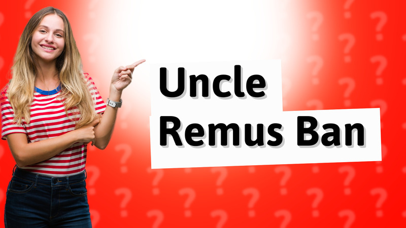 Uncle Remus Ban