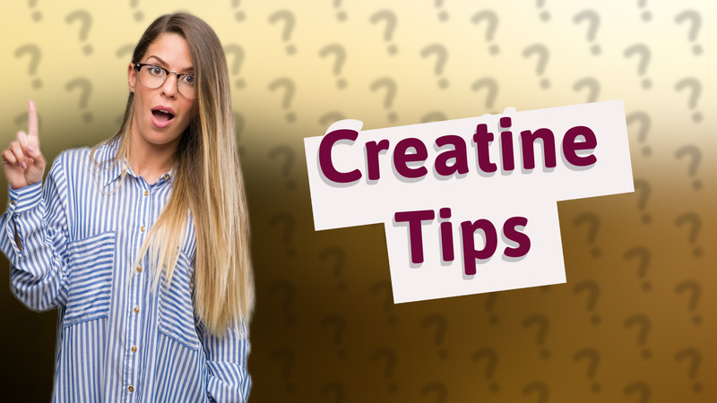 Creatine Tips