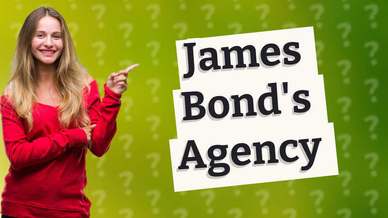 James Bond's Agency