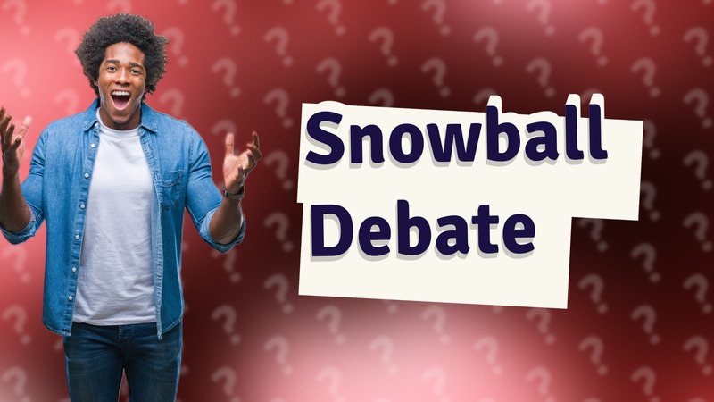 Snowball Debate