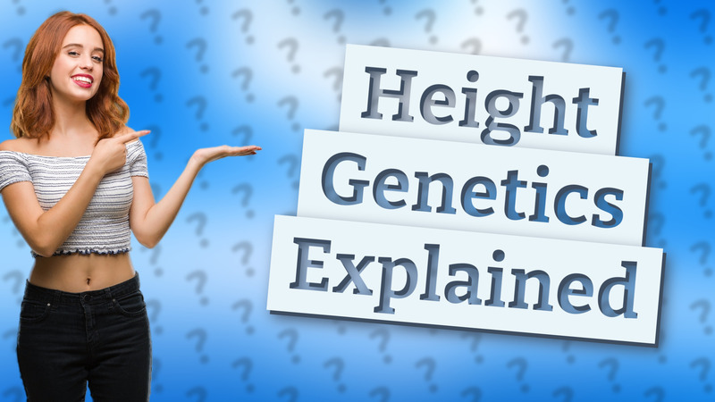 Height Genetics Explained