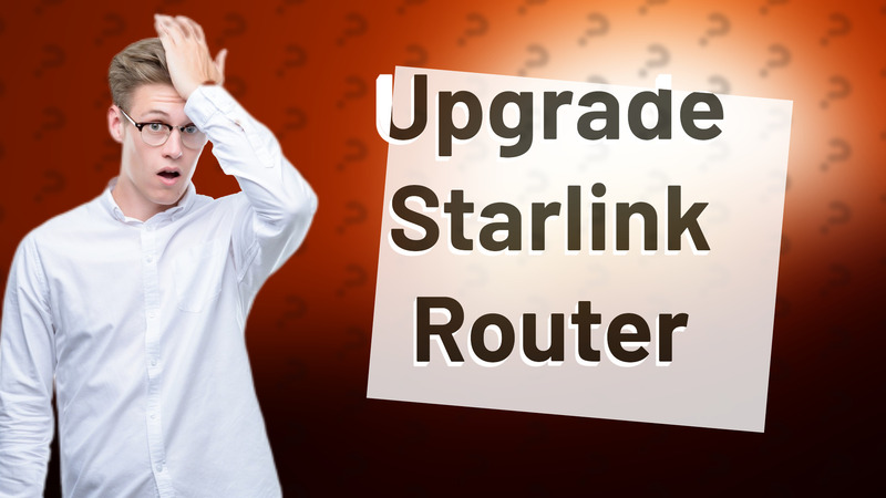 Upgrade Starlink Router