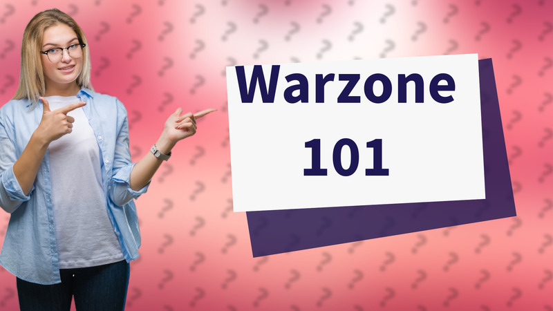 Warzone 101