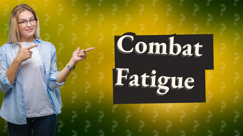 Combat Fatigue